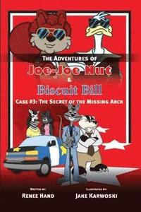 bokomslag Joe-Joe Nut and Biscuit Bill Case #3: The Secret of the Missing Arch