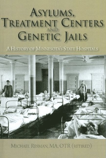 Michael Resman - Asylums, Treatment Centers, and Genetic Jails, Häftad