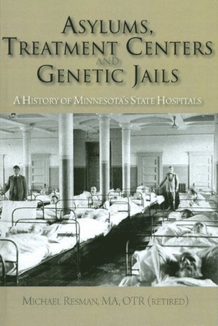 Asylums, Treatment Centers, and Genetic Jails 1