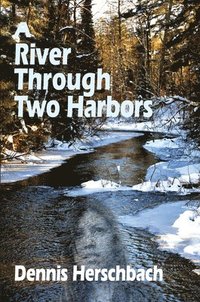 bokomslag A River Through Two Harbors Volume 3