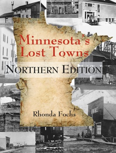 bokomslag Minnesota's Lost Towns Northern Edition Volume 1