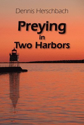 Preying in Two Harbors Volume 4 1