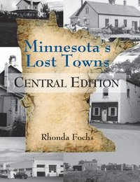 bokomslag Minnesota's Lost Towns Central Edition Volume 2