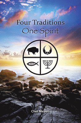 Chet Meyers - Four Traditions, One Spirit, Häftad
