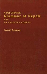 bokomslag A Descriptive Grammar of Nepali and an Analyzed Corpus