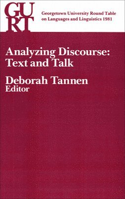 Deborah Tannen - Georgetown University Round Table on Languages and Linguistics (GURT) 1981: Analyzing Discourse, Häftad