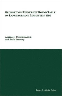 bokomslag Georgetown University Round Table on Languages and Linguistics (GURT) 1992: Language, Communication, and Social Meaning