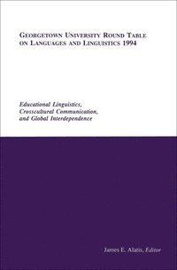 bokomslag Georgetown University Round Table on Languages and Linguistics (GURT) 1994: Educational Linguistics, Cross-Cultural Communication, and Global Interdependence