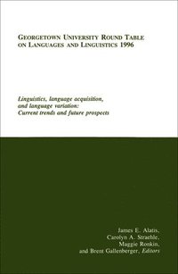 bokomslag Georgetown University Round Table on Languages and Linguistics (GURT) 1996: Linguistics, Language Acquisition, and Language Variation