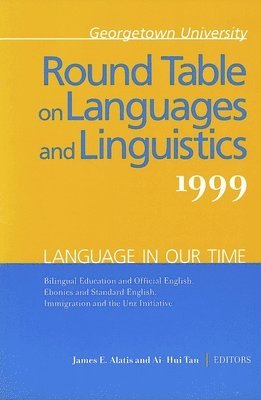Georgetown University Round Table on Languages and Linguistics (GURT) 1999: Language in Our Time 1