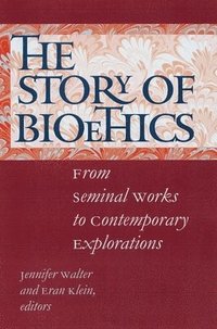 bokomslag The Story of Bioethics