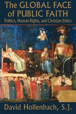 David Hollenbach - Global Face of Public Faith, Häftad