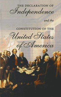 Declaration of Independence and the Constitution of the United States of America, Häftad