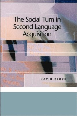 David Block - The Social Turn in Second Language Acquisition, Häftad