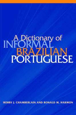 A Dictionary of Informal Brazilian Portuguese with English Index 1