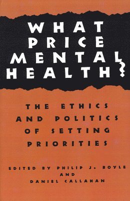 Philip J. Boyle, Daniel Callahan - What Price Mental Health?, Häftad