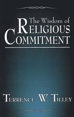 The Wisdom of Religious Commitment 1