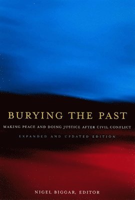 Nigel Biggar - Burying the Past, Häftad