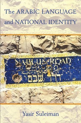 The Arabic Language and National Identity: A Study in Ideology