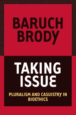 Baruch A. Brody - Taking Issue, Inbunden