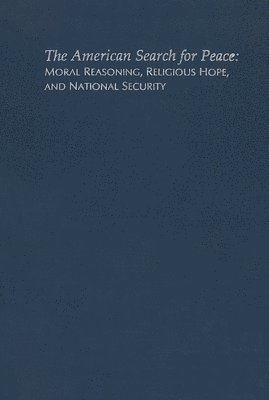 George S. Weigel Jr., John P. Langan - American Search for Peace, Inbunden