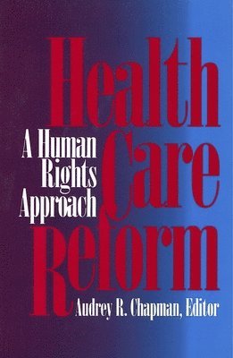 Audrey R. Chapman - Health Care Reform, Häftad