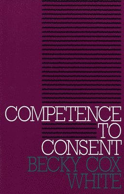 Becky Cox White - Competence to Consent, Häftad