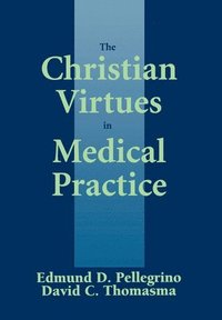 bokomslag The Christian Virtues in Medical Practice