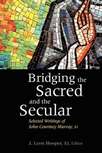 bokomslag Bridging the Sacred and the Secular