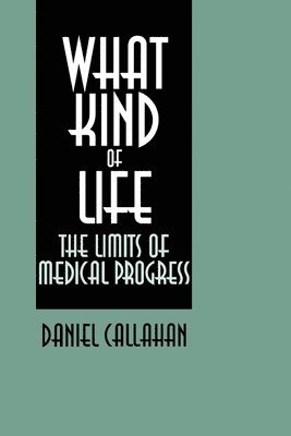 Daniel Callahan - What Kind of Life?, Häftad