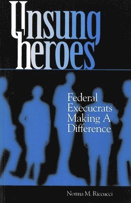 Norma M. Riccucci - Unsung Heroes, Häftad