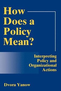 bokomslag How Does A Policy Mean?