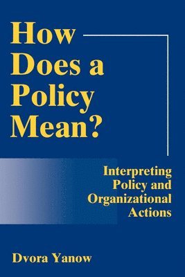 Dvora Yanow - How Does A Policy Mean?, Häftad