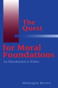 bokomslag The Quest for Moral Foundations
