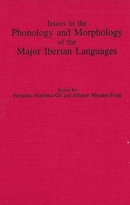 Issues in the Phonology and Morphology of the Major Iberian Languages