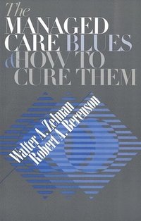 bokomslag The Managed Care Blues and How to Cure Them