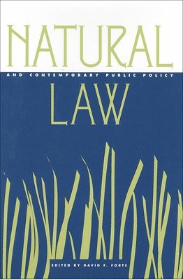 David Forte - Natural Law and Contemporary Public Policy, Inbunden