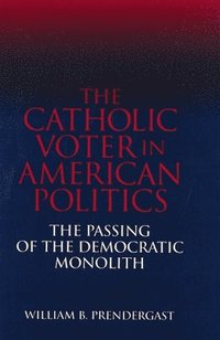 bokomslag Catholic Voter in American Politics