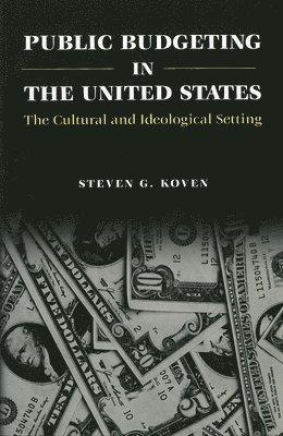 Steven G. Koven - Public Budgeting in the United States, Häftad