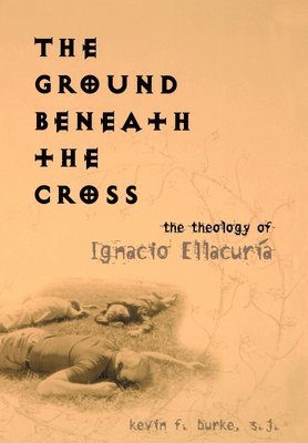 Kevin F. Burke - Ground Beneath the Cross, Inbunden
