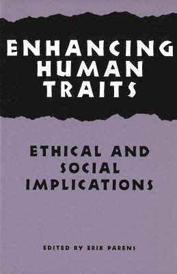Erik Parens - Enhancing Human Traits, Häftad