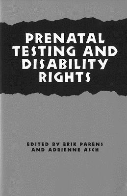 Erik Parens, Adrienne Asch - Prenatal Testing and Disability Rights, Häftad
