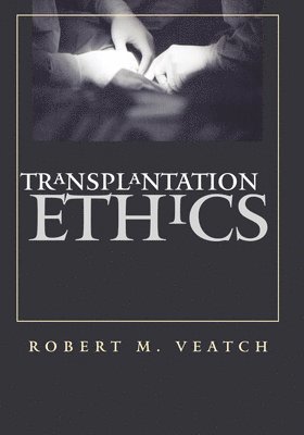 Robert M. Veatch - Transplantation Ethics, Häftad