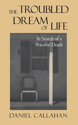 Daniel Callahan - Troubled Dream of Life, Häftad