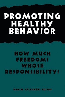 Daniel Callahan - Promoting Healthy Behavior, Häftad