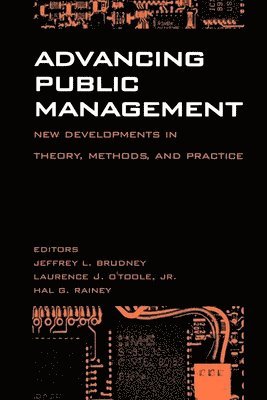 Jeffrey L. Brudney, Laurence J. O'Toole Jr., Hal G. Rainey - Advancing Public Management, Häftad