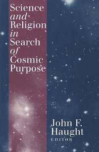 bokomslag Science and Religion in Search of Cosmic Purpose