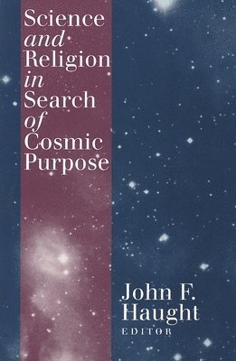 Science and Religion in Search of Cosmic Purpose 1