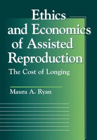 bokomslag Ethics and Economics of Assisted Reproduction