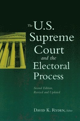 bokomslag The U.S. Supreme Court and the Electoral Process